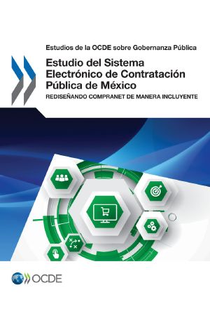 [Estudios de la OCDE sobre Gobernanza Pública 01] • Estudio Del Sistema Electrónico De Contratación Pública De México